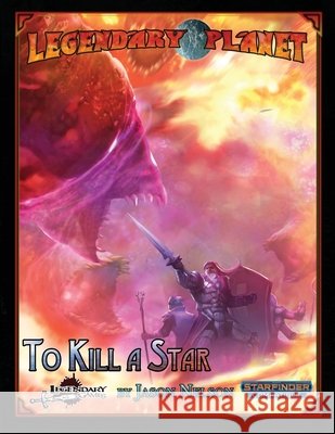 Legendary Planet: To Kill a Star: Starfinder
