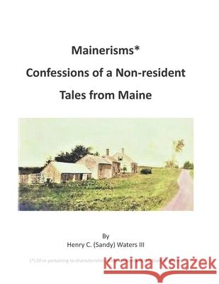 Mainerisms*: Confessions of a Non-resident - Tales From Maine