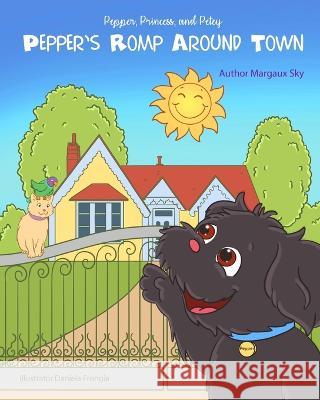 PEPPER, PRINCESS and PETEY: Pepper's Romp Around Town