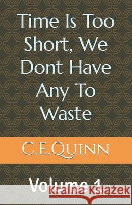 Time Is to short we dont have any to waste