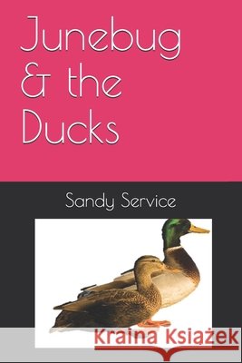 Junebug & the Ducks