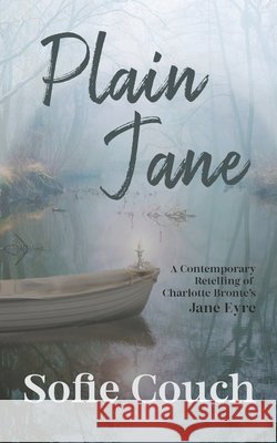 Plain Jane: A Contemporary Retelling of Charlotte Bronte's Jane Eyre