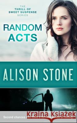 Random Acts: A Stand-alone Clean Romantic Suspense Novel