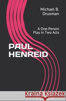 Paul Henreid: A One-Person Play in Two Acts