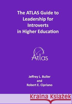 The ATLAS Guide to Leadership for Introverts in Higher Education