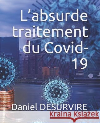 L'absurde traitement du Covid-19