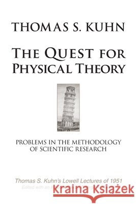 The Quest for Physical Theory: Problems in the Methodology of Scientific Research