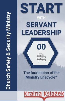 Servant Leadership: The Foundation of the Church Safety & Security Lifecyle