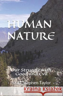 Human Nature: Our Struggle with Good and Evil