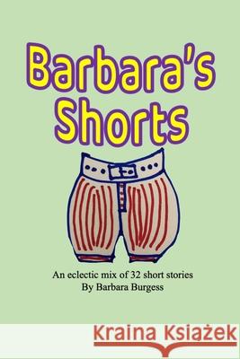 Barbara's Shorts: An eclectic mix of 32 short stories