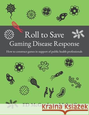 Roll to Save: Gaming Disease Response How to Construct Wargames in Support of Public Health Professionals