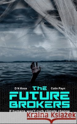 The Future Brokers: A near-future romantic eco-thriller