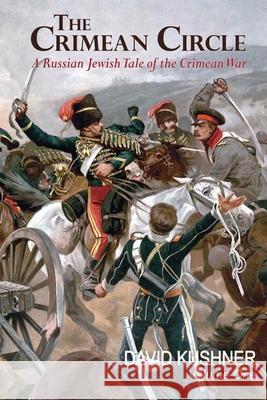 The Crimean Circle Volume One: A Russian Jewish Tale of the Crimean War