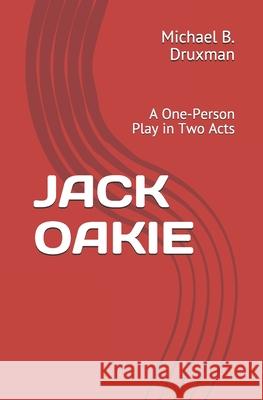 Jack Oakie: A One-Person Play in Two Acts