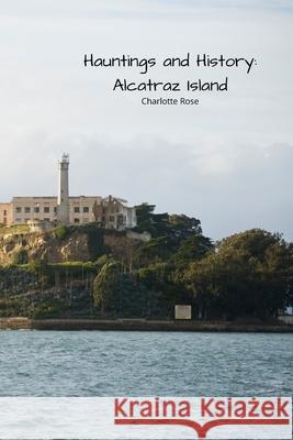 Hauntings and History: Alcatraz Island