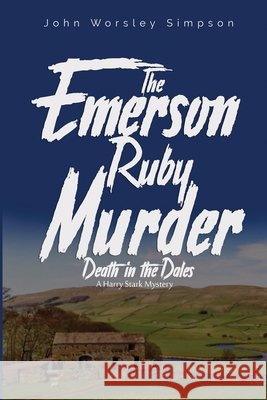 The Emerson Ruby Murder: Death in the Dales