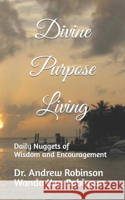 Divine Purpose Living: Daily Nuggets of Wisdom and Inspiration
