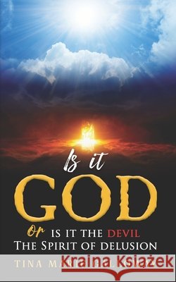 Is it GOD or is it the devil?: The Spirit of delusion