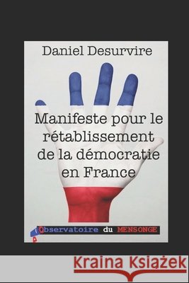 Manifeste pour le rétablissement de la démocratie en France: Si les Français ne se réveillent pas en 2022, la Constitution finira comme un trophée de