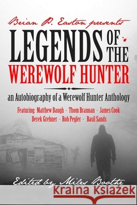 Legends of the Werewolf Hunter: an Autobiography of a Werewolf Hunter Anthology