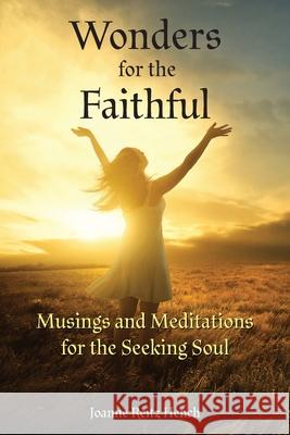 Wonders for the Faithful: Musings and Meditations for the Seeking Soul