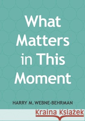 What Matters in This Moment: Leading Groups Through Uncertain Times
