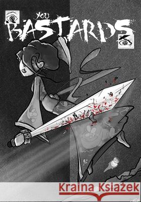 You Bastards!: The Prologue