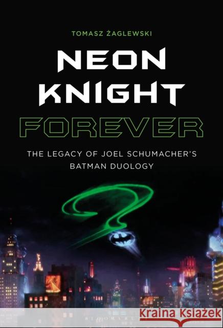 Neon Knight Forever: The Legacy of Joel Schumacher’s Batman Duology