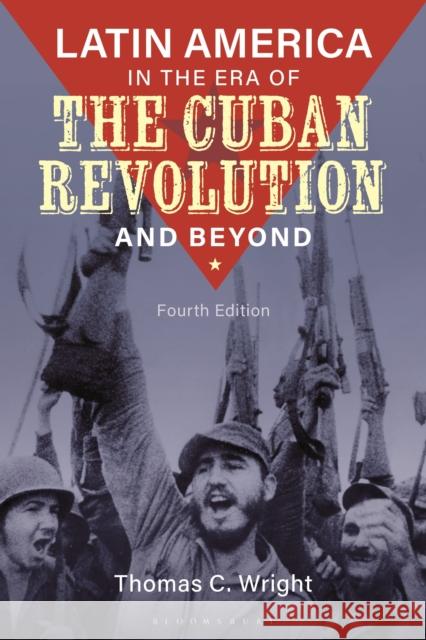 Latin America in the Era of the Cuban Revolution and Beyond