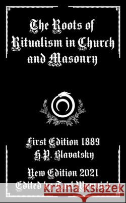 The Roots of Ritualism in Church and Masonry