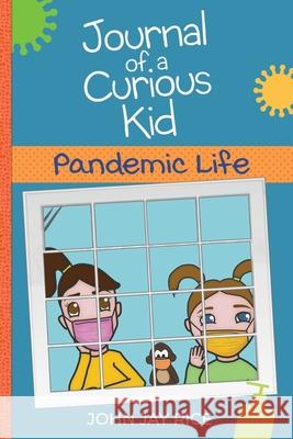 Journal of a Curious Kid: Pandemic Life