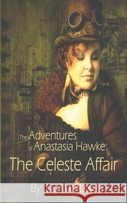 The Adventures of Anastasia Hawke: The Celeste Affair