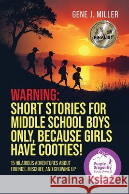 Warning: Short Stories for Middle School Boys Only, Because Girls Have Cooties!