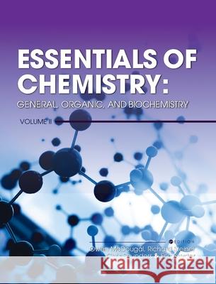 Essentials of Chemistry: General, Organic, and Biochemistry, Volume II