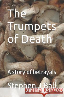 The Trumpets of Death: A story of betrayals