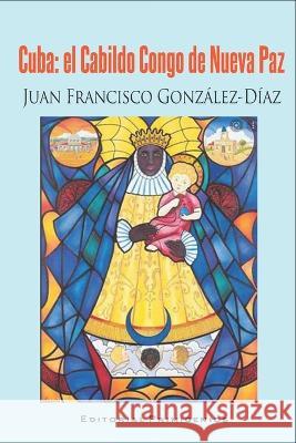 Cuba: el Cabildo Congo de Nueva Paz: Ensayo