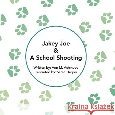 Jakey Joe and a School Shooting: A Jakey Joe Book