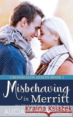Misbehaving in Merritt: Crossroads Series Book 1