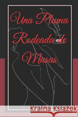 Una pluma rodeada de Musas: Un novato poemario