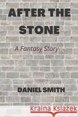 After the Stone: A Fantasy Story
