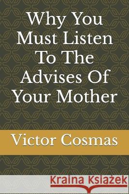Why You Must Listen To The Advises Of Your Mother