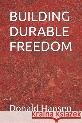 Building Durable Freedom