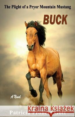 Buck: The Plight of a Pryor Mountain Mustang