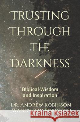 Trusting Through the Darkness: Biblical Wisdom and Inspiration