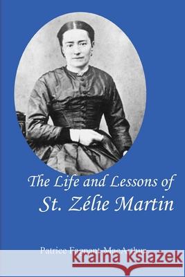 The Life and Lessons of St. Zelie Martin
