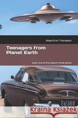 Teenagers from Planet Earth: Book 1 of the Space Portal series