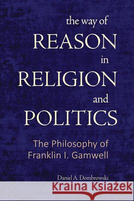 The Way of Reason in Religion and Politics