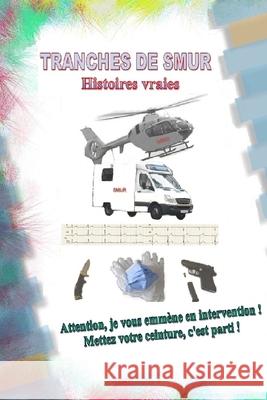 Tranches de Smur: Histoires vraies