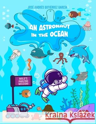 An Astronaut in the Ocean: Malú's Amazing Mission