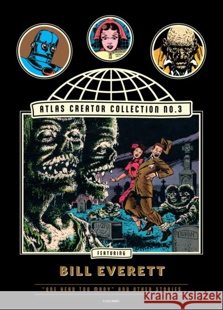 The Atlas Creator Collection No. 3: Bill Everett Vol. 1: One Head Too Many!' and Other Weird Horror Stories